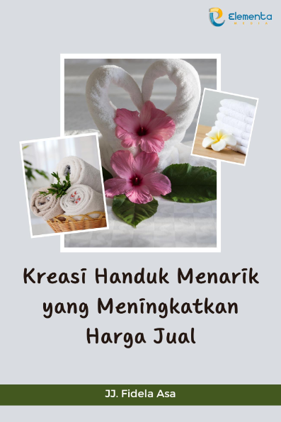 Kreasi Handuk Menarik yang Meningkatkan Harga Jual